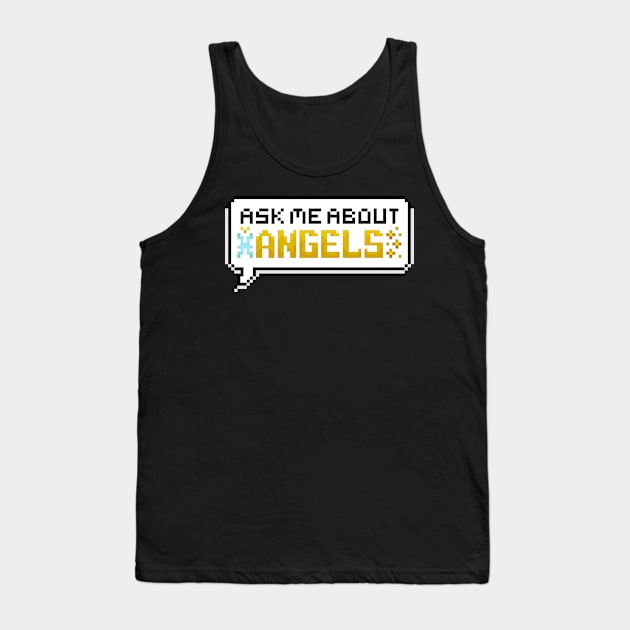 Ask Me About Angels Pixel Speech Bubble Tank Top by squidego